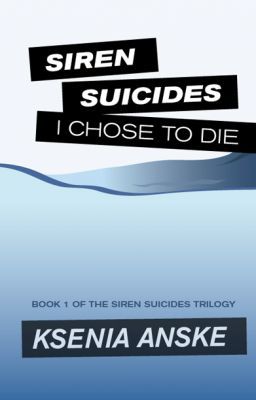 I Chose to Die (Siren Suicides, Book 1)