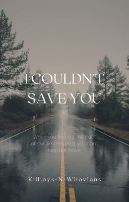 I Couldn't Save You (Jimmy Hall x Reader)