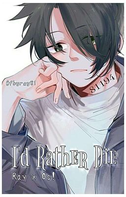 I'D RATHER DIE ‖ Ray x Oc