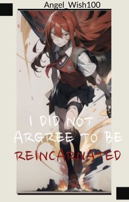 I Did Not Agree To Be Reincarnated 