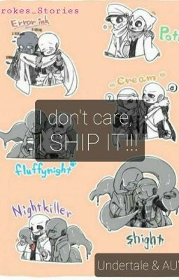 I don't care, I SHIP IT! (version Undertale et AU)