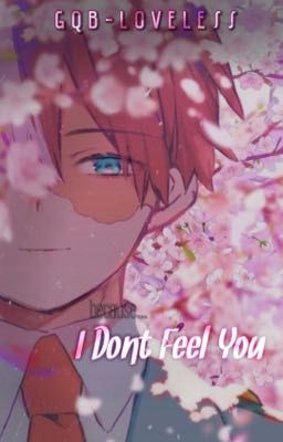 I DON'T FEEL YOU  ━━ todoroki shoto. 