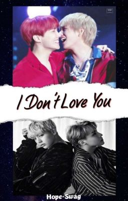 I Don't Love You♣︎࿐ [HopeV][Completa]