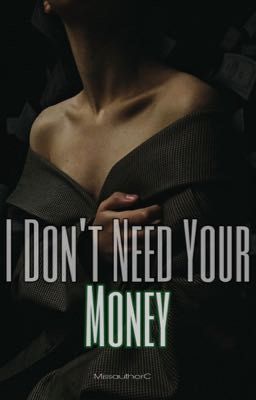 I Don't Need Your Money