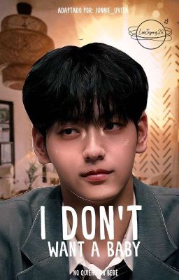 I don't want a baby|| Soojun ||