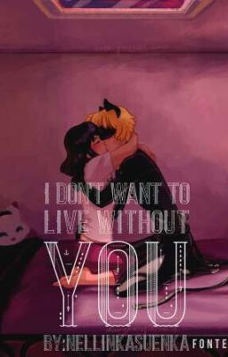 I don't want to live without you [DOKONČENO]