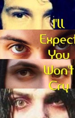 I Expect You Won't Cry (Rikey/Frerard)