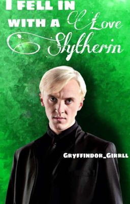 I fell in love with a Slytherin