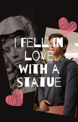 I Fell In Love With A Statue