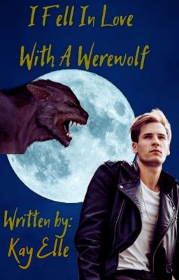 I Fell in Love With a Werewolf (Complete)