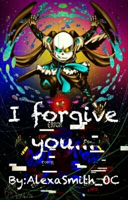 I forgive you... [FINISHED]