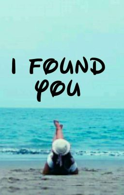 I FOUND YOU