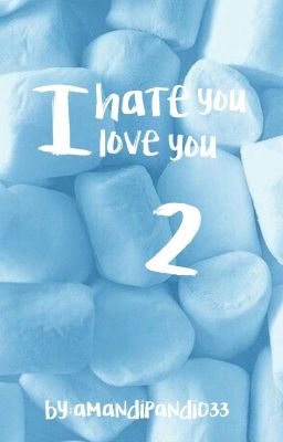 I hate you I love you 2 