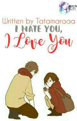 I Hate You, I Love You [END]