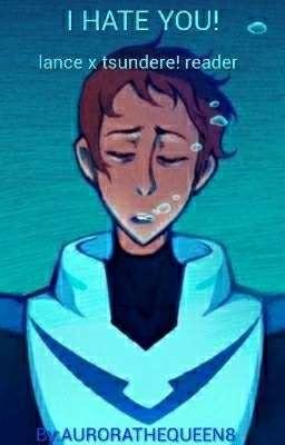 I HATE YOU! lance x tsundere! reader