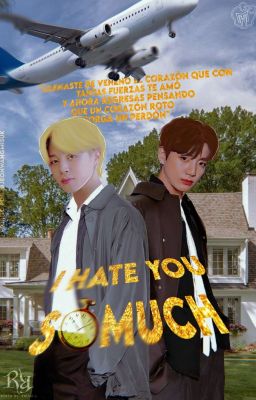 I Hate You So Much | KookMin 