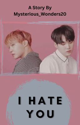 I Hate You || Sope