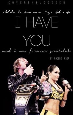 I Have You (WWE Fanfic)