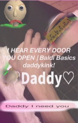 I HEAR EVERY DOOR YOU OPEN | Baldi Basics daddykink!¡