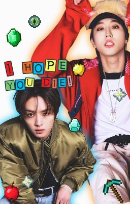 i hope you die! / minsung