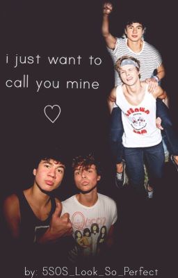 I Just Want To Call You Mine (A Cashton/Muke 5SOS Fanfic)