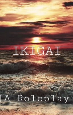 |I K I G A I| A Roleplay