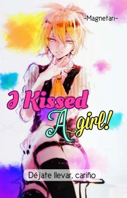 I kissed a girl [Len y tú]