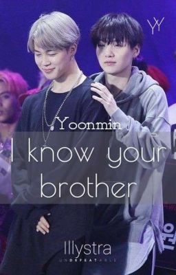 I Know Your Brother  || Yoonmin ||  Jimin schreibt...