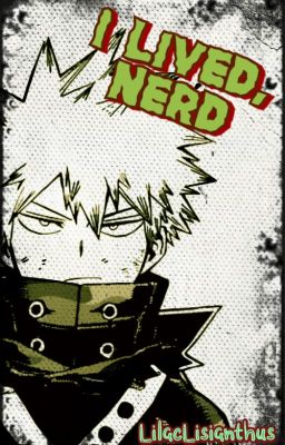 I Lived, Nerd【Katsuki Bakugou x Reader || Zombie Apocalypse AU】