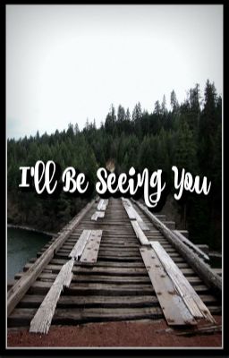 I'LL BE SEEING YOU || CHRIS CHAMBERS