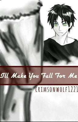 I'll Make You Fall For Me (ERERI/RIREN)