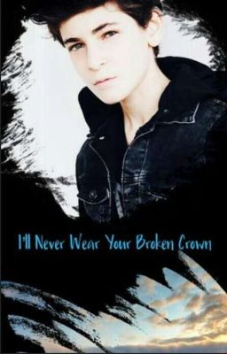 I'LL NEVER WEAR YOUR BROKEN CROWN MB\S