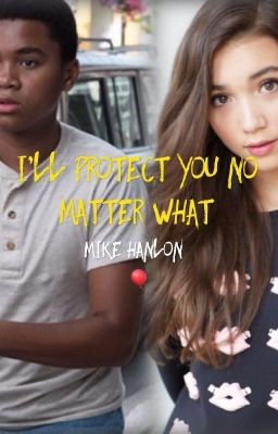 I'll Protect You No Matter What|Mike Hanlon