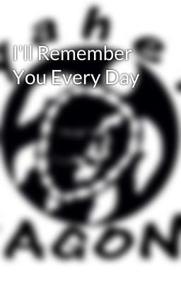 I'll Remember You Every Day