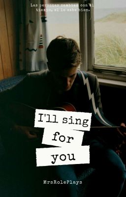 I'll sing for you ~ {Rp - escenarios} CERRADO