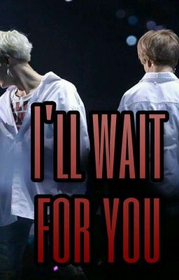 I'll Wait For You || Yoonmin