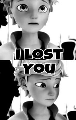 I lost you ( !Warnung!: Bad Adrinette ending !)