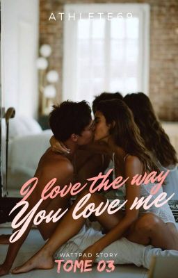 I love the way you love me