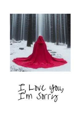 I Love You, I'm Sorry || Original 