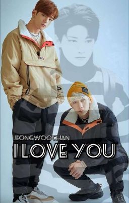 I Love You ~ Jeongwoochan