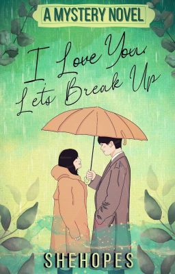 I Love You, Let's  Break Up (A Mystery Novel)