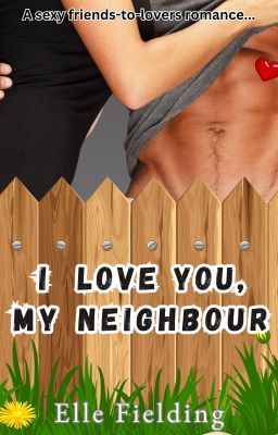 I Love You, My Neighbour