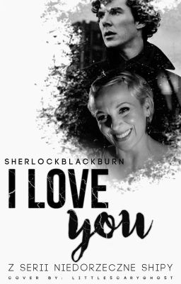 I Love You || Sherlock Holmes x Mary Morstan