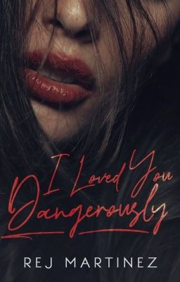 I Loved You Dangerously 