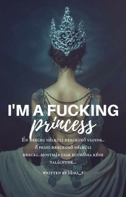 I'm a Fucking Princess (Befejezett)