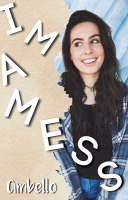 I'm a Mess➳Lauren Cimorelli ((EDITING))