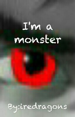  I'm a monster