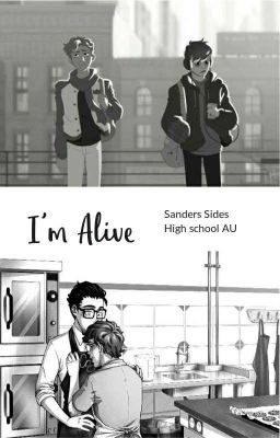 I'm Alive (Sanders Sides AU)