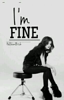 I'm Fine  {Wolno pisane} ✔