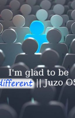 I'm glad to be different || Juzo OS